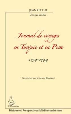 Journal de voyages en Turquie et en Perse - 1734-1744