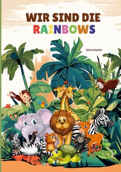 Wir sind die Rainbows - Tiergeschichten für Kinder zum Vorlesen