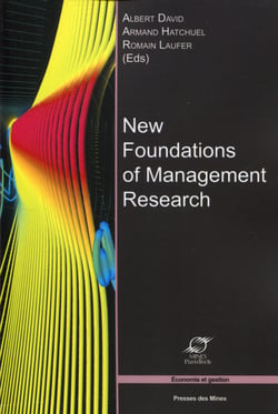 New Foundations of Management Research - Elements of epistomology for the management sciences