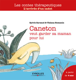 Caneton veut garder sa maman pour lui - L'arrivée d'un cadet - A partir de 4 ans