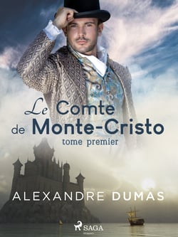 Le Comte de Monte-Cristo (Tome Premier)
