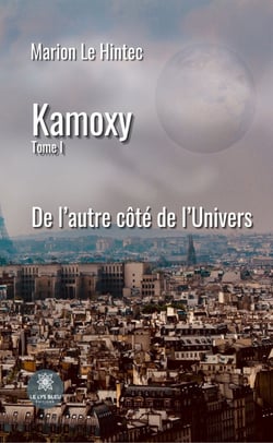 Kamoxy - Tome 1 - De l’autre côté de l’Univers