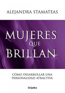 Mujeres que brillan - Cómo desarrollar una personalidad atractiva