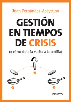 Gestión en tiempos de crisis - (o cómo darle la vuelta a la tortilla)