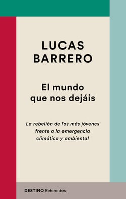 El mundo que nos dejáis - La rebelión de los más jóvenes frente a la emergencia climática y ambiental