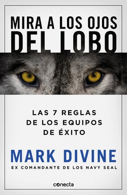 Mira a los ojos del lobo - Las 7 reglas de los equipos de éxito
