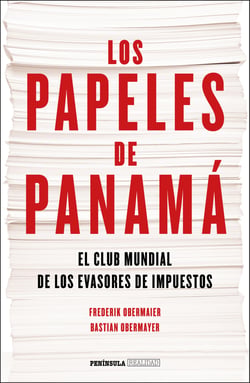 Los papeles de Panamá - El club mundial de los evasores de impuestos