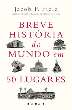 Breve História do Mundo em 50 Lugares