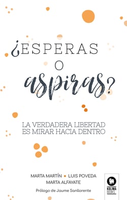 ¿Esperas o aspiras? - La verdadera libertad es mirar hacia dentro