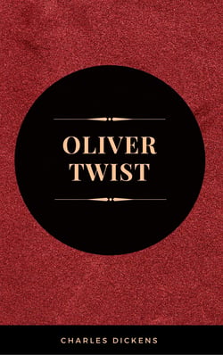 OLIVER TWIST (Illustrated Edition): Including "The Life of Charles Dickens" &amp; Criticism of the Work