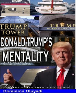 Donald Trump Mentality - Secret of Donald Trump's ideologies