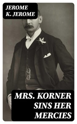 Mrs. Korner Sins Her Mercies