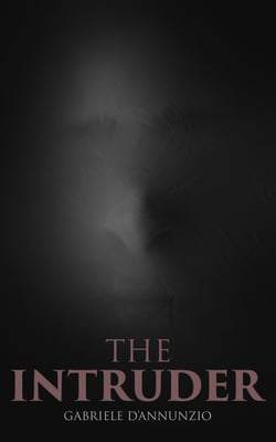 The Intruder - A Novel of Love and Treachery