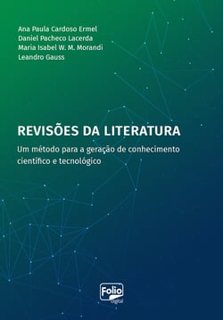 Revisões da literatura - um método para a geração de conhecimento científico e tecnológico