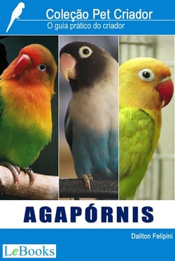 Agapórnis - Guia prático do criador