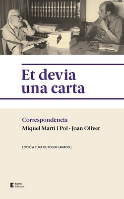 Et devia una carta - Correspondència Miquel Martí i Pol – Joan Oliver