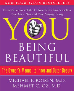 YOU: Being Beautiful - The Owner's Manual to Inner and Outer Beauty