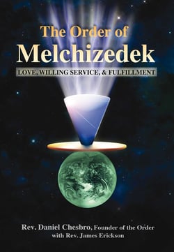 The Order of Melchizedek - Love, Willing Service, &amp; Fulfillment
