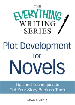 Plot Development for Novels - Tips and Techniques to Get Your Story Back on Track