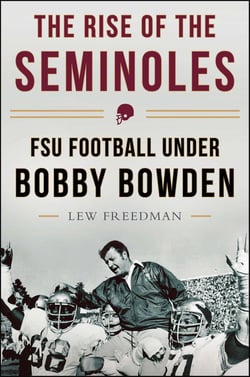 The Rise of the Seminoles - FSU Football Under Bobby Bowden