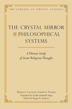 The Crystal Mirror of Philosophical Systems - A Tibetan Study of Asian Religious Thought