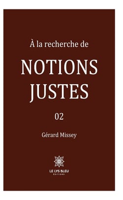 À la recherche de notions justes - Tome 2