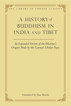 A History of Buddhism in India and Tibet - An Expanded Version of the Dharma's Origins Made by the Learned Scholar Deyu