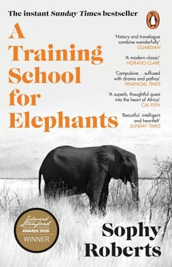 A Training School for Elephants - The powerful, Sunday Times bestselling story of Africa, from the author of The Lost Pianos of Siberia