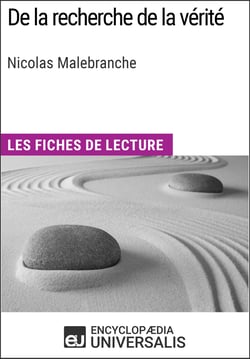 De la recherche de la vérité de Nicolas Malebranche - Les Fiches de lecture d'Universalis