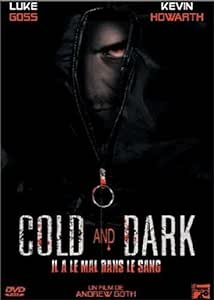 Cold and Dark