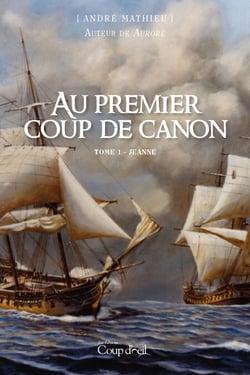 Au premier coup de canon - Tome 1 - Jeanne