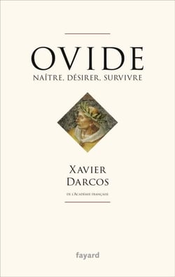 Ovide - Désirer, renaître, survivre