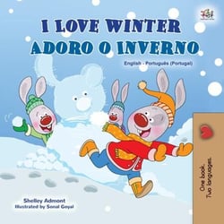 I Love Winter Adoro o Inverno - English Portuguese Portugal Bilingual Collection