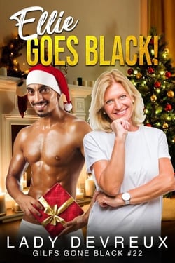 Ellie Goes Black! - GILFS Gone Black, #22