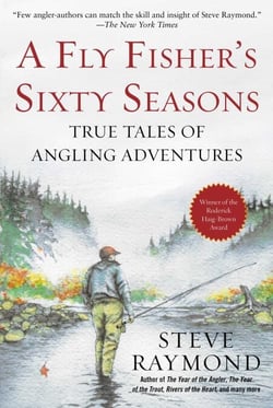 A Fly Fisher's Sixty Seasons - True Tales of Angling Adventures