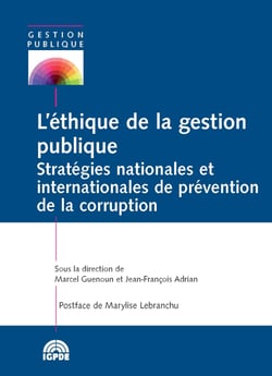 L’éthique de la gestion publique - Stratégies nationales et internationales de prévention de la corruption