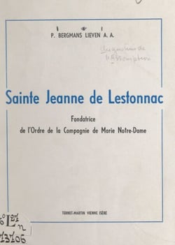 Sainte Jeanne de Lestonnac - Fondatrice de l'Ordre de la Compagnie de Marie Notre-Dame