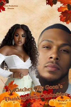A Ratchet City Goon's Thanksgiving Celebration - RATCHET CITY BOSS, #1.6