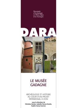 Le musée Gadagne - Archéologie et histoire au cœur d'un projet patrimonial à Lyon