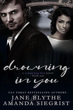 Drowning in You - A Conquering Fear Novel, #1