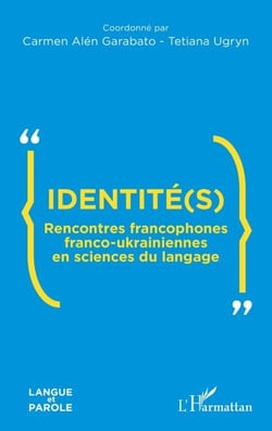 Identité(s) - Rencontres francophones franco-ukrainiennes en sciences du langage