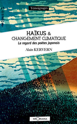 Haïkus et changement climatique - Le regard des poètes japonais