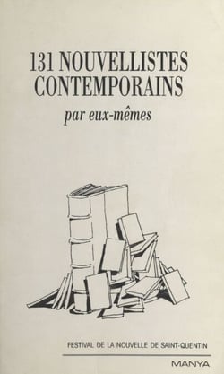 131 nouvellistes contemporains par eux-mêmes - Répertoire d'auteurs