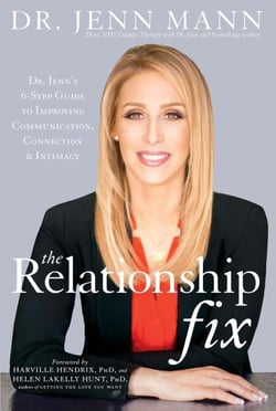 The Relationship Fix - Dr. Jenn's 6-Step Guide to Improving Communication, Connection &amp; Intimacy