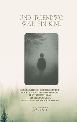 Und irgendwo war ein Kind
