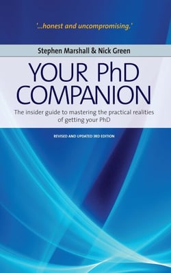 Your Phd Companion - The Insider Guide to Mastering the Practical Realities of Getting Your PhD