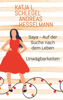 Saya - Auf der Suche nach dem Leben - Band 2 - Unwägbarkeiten