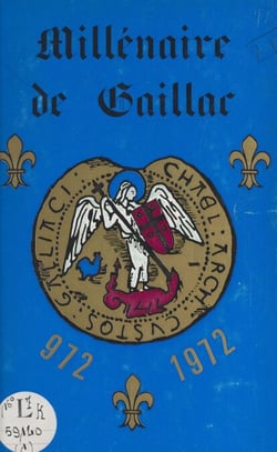 Millénaire de Gaillac, 972-1972 : Manifestations générales - Recueil des actes, avril-novembre 1972