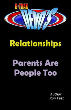 G-TRAX Devo's-Relationships: Parents are People Too - Relationships, #1