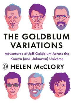 The Goldblum Variations - Adventures of Jeff Goldblum Across the Known (and Unknown) Universe